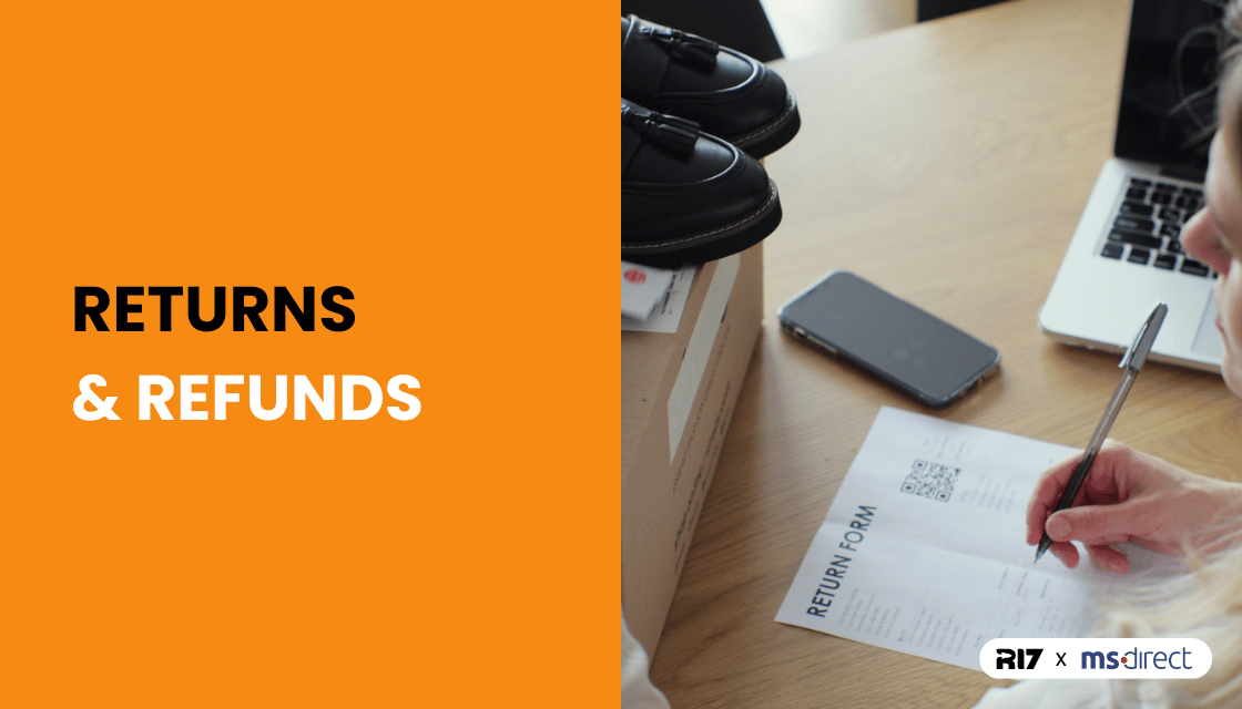 25 E-Commerce Shipping and Returns Tips for a Better Customer Experience - Returns and Refunds - R17 Ventures x MS Direct