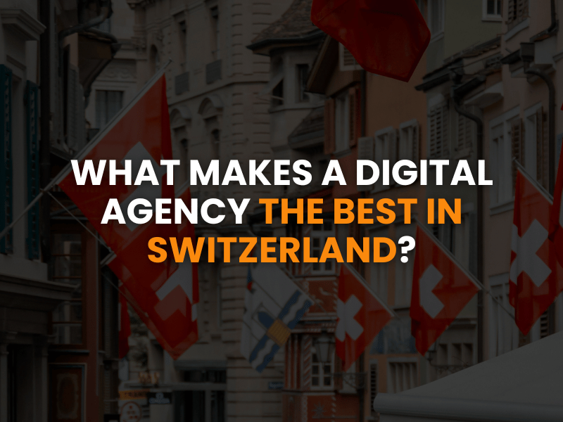 what makes swiss agency the best digital agency